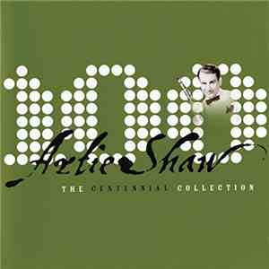 Artie Shaw - The Centennial Collection