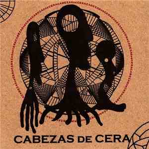 Cabezas De Cera - Cabezas De Cera
