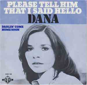 Dana  - Please Tell Him That I Said Hello