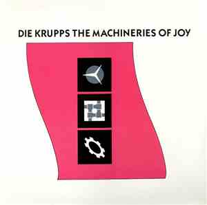 Die Krupps - The Machineries Of Joy (Parts I & II)