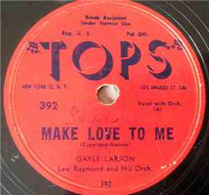 Gayle Larson / Wayne Sherwood With  The Toppers  - Make Love To Me / Till W ...