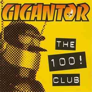 Gigantor - The 100! Club