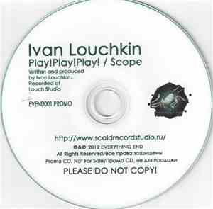 Ivan Louchkin - Play! Play! Play! / Scope