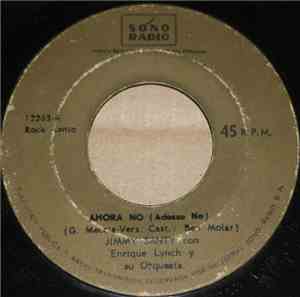 Jimmy Santy Con Enrique Lynch y Su Conjunto - Ahora No ( Adesso No ) / Jura ...