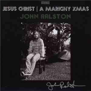 John Ralston - Jesus Christ | A Marigny Xmas
