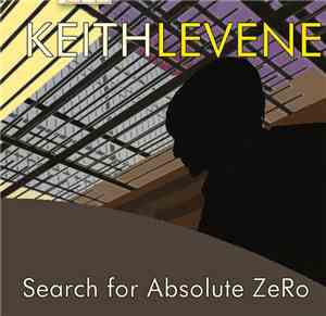 Keith Levene - Search 4 Absolute Zero