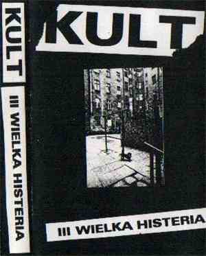 Kult - III Wielka Histeria