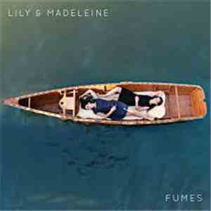 Lily & Madeleine - Fumes