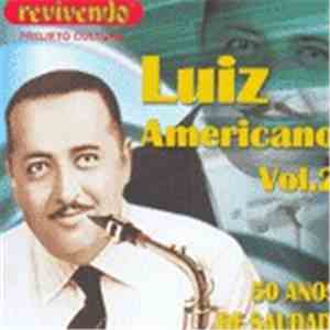 Luiz Americano - 50 Anos De Saudade Vol2