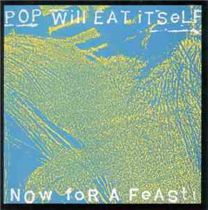 Pop Will Eat Itself - Now For A Feast