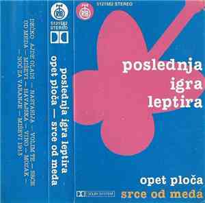 Poslednja Igra Leptira - Opet Ploča - Srce Od Meda