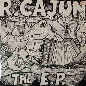 R. Cajun And The Zydeco Bros. - The E.P.