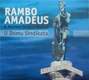 Rambo Amadeus & Mutant Dance Sextet - U Domu Sindikata