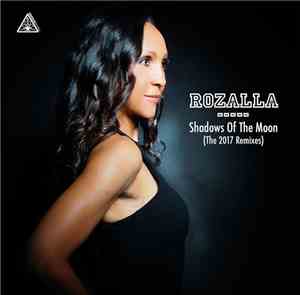 Rozalla - The Shadows Of The Moon (The 2017 Remixes)