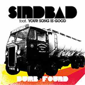 Sindbad Feat. Your Song Is Good - Dumb Found