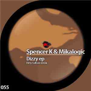 Spencer K & Mikalogic - Dizzy EP
