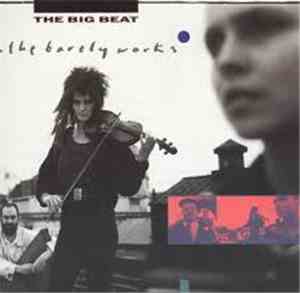 The Barely Works - The Big Beat