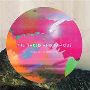 The Naked And Famous - Passive Me • Aggressive You