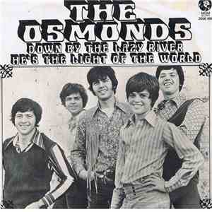 The Osmonds - Down By The Lazy River / He's The Light Of The World