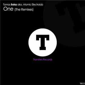 Tomas Balaz Aka. Atomic Electrolab - One (The Remixes)