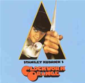 Various - Stanley Kubrick's A Clockwork Orange
