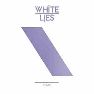 White Lies - Death