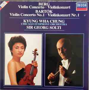 Berg / Bartók - Kyung Wha Chung, Chicago Symphony Orchestra, Sir Georg Solt ...
