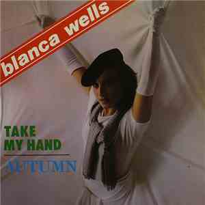 Blanca Wells - Take My Hand