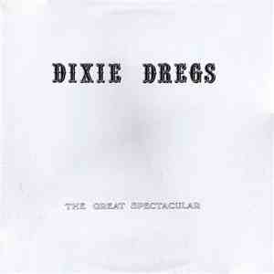 Dixie Dregs - The Great Spectacular