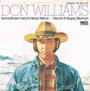 Don Williams  - Some Broken Hearts Never Mend