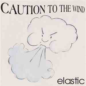 Elastic  - Caution To The Wind