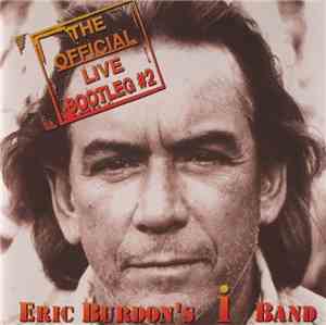 Eric Burdon's I Band - The Official Live Bootleg #2