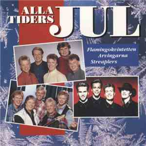 Flamingokvintetten, Arvingarna, Streaplers - Alla Tiders Jul