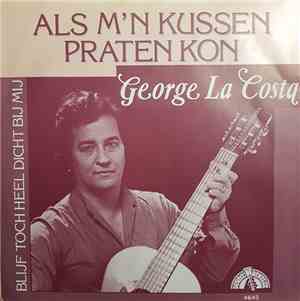 George La Costa - Als M'n Kussen Praten Kon