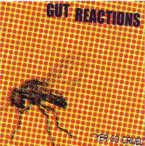 Gut Reactions - Yer So Cruel