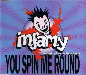 Infamy  Featuring Lawrie Demacque - You Spin Me Round