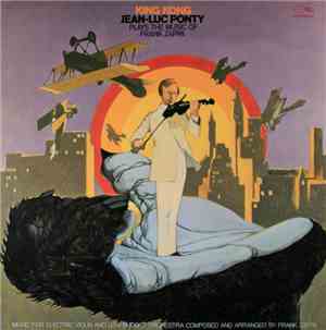 Jean-Luc Ponty - King Kong: Jean-Luc Ponty Plays The Music Of Frank Zappa