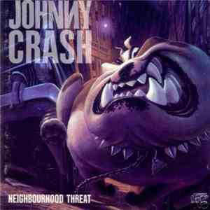 Johnny Crash - Neighbourhood Threat
