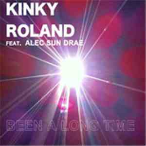Kinky Roland Feat. Alec Sun Drae - Been A Long Time