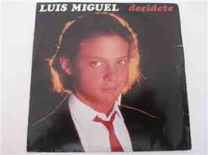 Luis Miguel - Decídete / Bandido Cupido