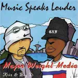 Major Weight Media - Music Speaks Louder