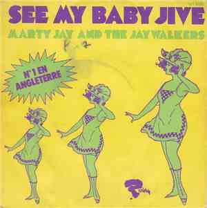 Marty Jay And The Jaywalkers - See My Baby Jive / One And One Is One