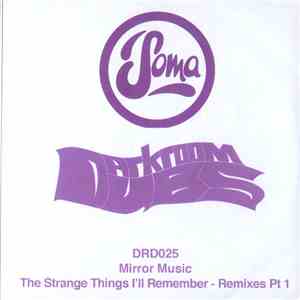 Mirror Music - The Strange Things I'll Remember (Remixes Pt. 1)