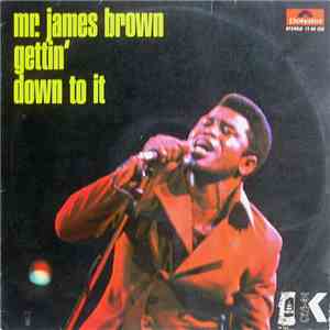 Mr. James Brown - Gettin' Down To It