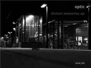 Optic - Distant Memories EP