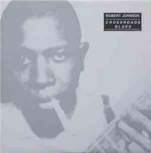 Robert Johnson - Crossroads Blues