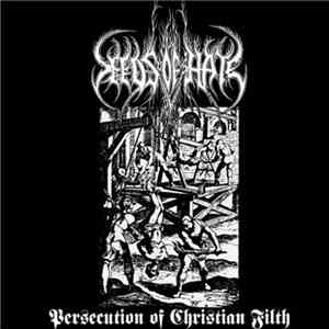 Seeds Of Hate - Persecution Of Christian Filth