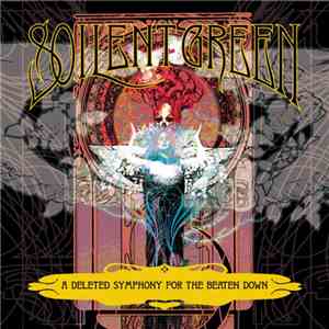 Soilent Green - A Deleted Symphony For The Beaten Down