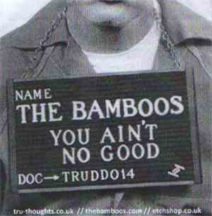 The Bamboos - You Ain't No Good