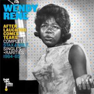 Wendy Rene - After Laughter Comes Tears (Complete Stax & Volt Singles + Rar ...